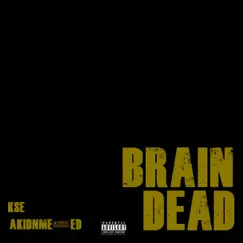 Brain Dead - Single by Akidname_ed album reviews, ratings, credits