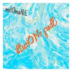 Illusions Fade - Single by Mélomanie album reviews, ratings, credits