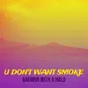 U Don't Want Smoke - Single album lyrics, reviews, download