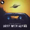 Drive with Aliens - Single album lyrics, reviews, download