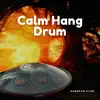 Calm Hang Drum Music for Relaxation album lyrics, reviews, download