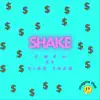 Shake (feat. King Taco) - Single album lyrics, reviews, download