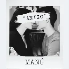 Amigo - Single by Manú album reviews, ratings, credits