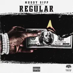 Regular - Single by Muddy Sipp album reviews, ratings, credits