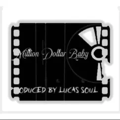 Million Dollar Baby - Single by Lucas Soul album reviews, ratings, credits