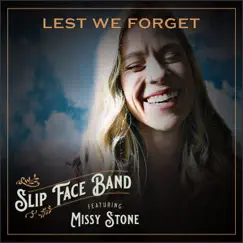Lest We Forget (feat. Missy Stone) - Single by Slip Face Band album reviews, ratings, credits