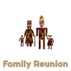 Family Reunion Song Lyrics