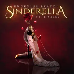 Sinderella (feat. B.Saved) - Single by Engenius Beatz album reviews, ratings, credits