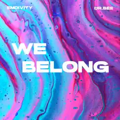 We Belong - Single by Emdivity & Dr.Bee album reviews, ratings, credits