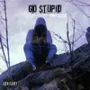 Go Stupid Ep album lyrics, reviews, download