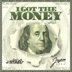 I Got the Money (feat. Jayson Echo) Song Lyrics