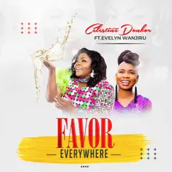 Favor Everywhere (feat. Evelyn Wanjiru) Song Lyrics