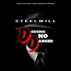 DODGING NO DANGER - Single by SteelWill album reviews, ratings, credits