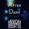 After Dark - Single album lyrics, reviews, download