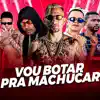 Vou Botar pra Machucar (feat. Luanzinho do Recife, EOO KENDY & MC Morena) - Single album lyrics, reviews, download