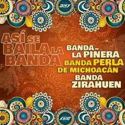 Así Se Baila La Banda by Banda Perla de Michoacan, Banda Zirahuen & Banda La Piñera album reviews, ratings, credits