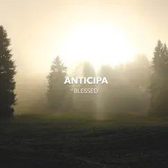 Blessed by Anticipa album reviews, ratings, credits