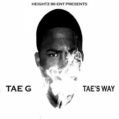Tae's Way - Single by Tae G album reviews, ratings, credits
