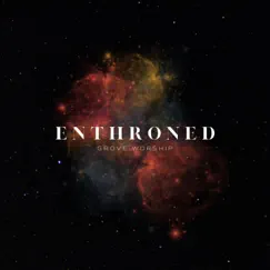 Enthroned (feat. Jordan Hargrave) - Single by Grove Worship TPA album reviews, ratings, credits