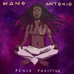 Penso Positivo - Single by Mano António album reviews, ratings, credits