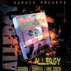 ALLERGY (feat. SHOONYA & ONE SIDER) - Single by Hardik album reviews, ratings, credits
