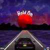 Hold On - Single album lyrics, reviews, download