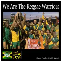 We Are the Reggae Warriors (feat. Selah Sounds) [Radio Edit] Song Lyrics