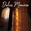 Dulcis Memoria - Single album lyrics, reviews, download