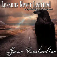 Lessons Never Learned (feat. Jacky Vincent) - Single by Jason Constantine album reviews, ratings, credits
