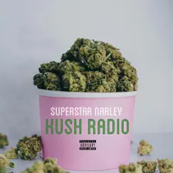 Kush Radio - Single by Superstar Narley album reviews, ratings, credits