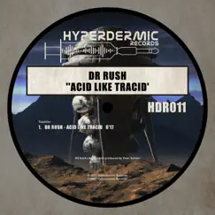 Acid Like Tracid - Single by Dr Rush album reviews, ratings, credits