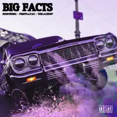Big Facts (feat. Pimplayac) - Single by Bigbthemc album reviews, ratings, credits