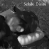 Selalu Disini - Single album lyrics, reviews, download
