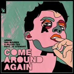 Come Around Again (feat. JC Stewart) - Single by Armin van Buuren & Billen Ted album reviews, ratings, credits