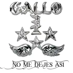 No Me Dejes Así - Single by GALLO 3 *** album reviews, ratings, credits