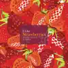 I Like Strawberries - Single album lyrics, reviews, download