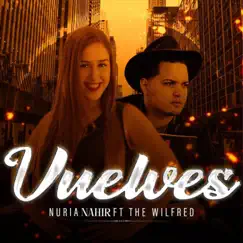 Vuelves (feat. Nuria Nahir) - Single by The Wilfred album reviews, ratings, credits