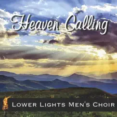Heaven Calling by Lower Lights Men's Choir album reviews, ratings, credits