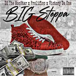 Big Steppa - Single (feat. D3 The Rocstar & Victory DaOne) - Single by Prolificc album reviews, ratings, credits