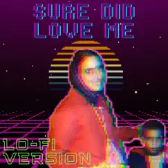 Sure Did Love Me (feat. Joanne Juskus & Mr Maph) [Lo-fi Version] Song Lyrics