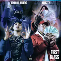 First Class (feat. Yung Celiss) - Single by Bryan EL Veneno & Naaazty album reviews, ratings, credits