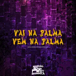 Vai na Palma Vem na Palma (feat. DJ JOAO NO BEAT ORIGINAL) - Single by Maestro Bê, DJ CBO ORIGINAL & MC RR do Campos album reviews, ratings, credits