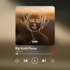 Big Kush Pussy - Single by Трувонт album reviews, ratings, credits