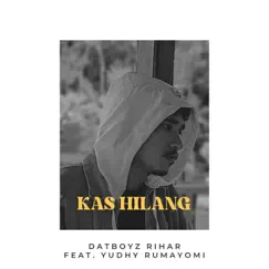 Kas Hilang (feat. Yudhy Rumayomi) Song Lyrics