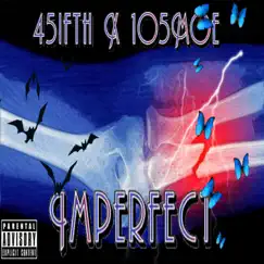 Imperfect (feat. 105Moe) - Single by 45ifth album reviews, ratings, credits