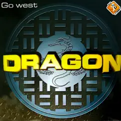 Go West - Single by Dragon album reviews, ratings, credits