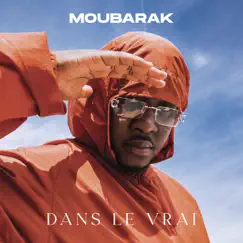 Dans le vrai by Moubarak album reviews, ratings, credits