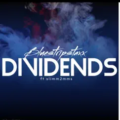 Dividends (feat. Slimm) - Single by Bluestripstaxx album reviews, ratings, credits
