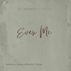 Even Me (feat. Sanesia Blevins-Tillman) - Single by Ric Henderson album reviews, ratings, credits