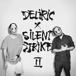 Deliric X Silent Strike II by Deliric & Silent Strike album reviews, ratings, credits